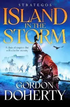 Strategos: Island in the Storm. A gripping Byzantine epic, Paperback/Gordon Doherty