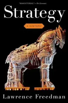 Strategy: A History, Paperback/Lawrence Freedman