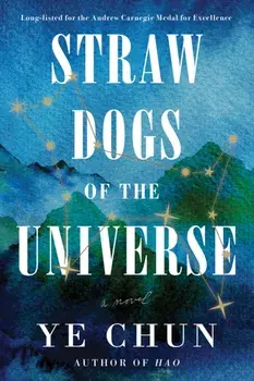 Straw Dogs of the Universe, Paperback/Ye Chun