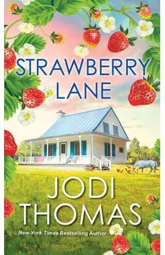 Strawberry Lane: A Touching Texas Love Story - Jodi Thomas