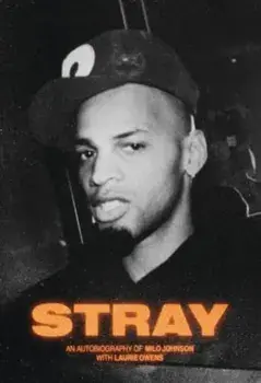 Stray. An Autobiography Of Milo Johnson With Laurie Owens, Hardback/Milo Johnson