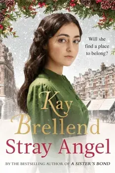 Stray Angel: an absolutely heart-rending Christmas saga, Paperback/Kay Brellend