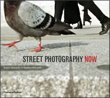 Street Photography Now, Paperback/Sophie Howarth