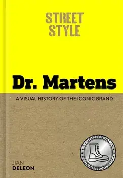 Street Style: Dr. Martens. A visual history of the iconic brand, Hardback/Jian DeLeon