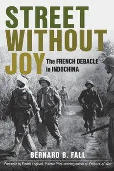 Street without Joy. The French Debacle in Indochina, Paperback/Bernard B. Fall