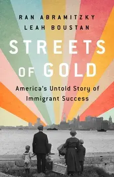 Streets of Gold. America's Untold Story of Immigrant Success, Paperback/Leah Boustan