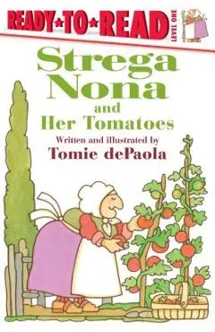 Strega Nona and Her Tomatoes - Tomie Depaola