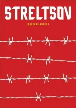 Streltsov. A Novel, Hardback/Jonathan Wilson