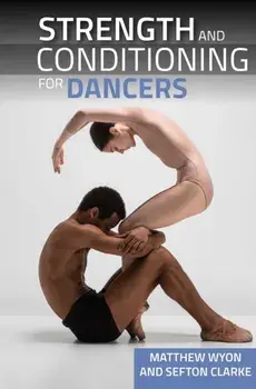Strength and Conditioning for Dancers, Paperback/Sefton Clarke