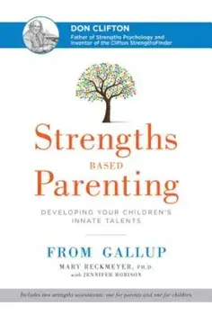 Strengths Based Parenting: Developing Your Children's Innate Talents, Hardcover/Mary Reckmeyer
