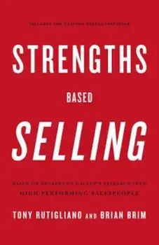 Strengths Based Selling, Hardcover/Tony Rutigliano