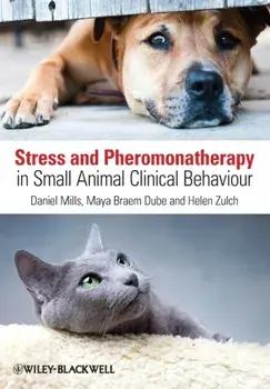 Stress and Pheromonatherapy in Small Animal Clinical Behaviour, Paperback/Helen Zulch