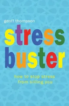 Stress Buster. How to Stop Stress from Killing You, Paperback/Geoff Thompson
