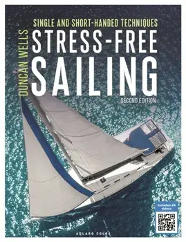 Stress-Free Sailing. Single and Short-handed Techniques, Paperback/Duncan Wells