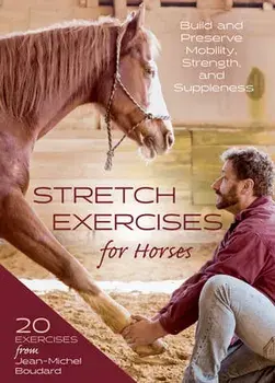 Stretch Exercises for Horses. Build and Preserve Mobility, Strength, and Suppleness, Spiral Bound/Jean-Michel Boudard