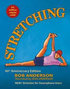 Stretching: 40th Anniversary Edition, Paperback/Bob Anderson