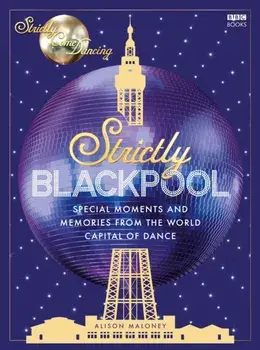 Strictly Blackpool, Hardback/Alison Maloney