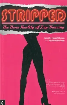 Stripped. The Bare Reality of Lap Dancing, Paperback/Sandrine Leveque