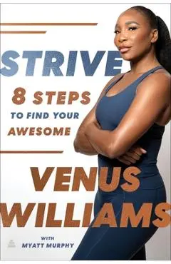 Strive: 8 Steps to Find Your Awesome - Venus Williams