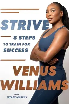 Strive. 8 Steps to Train for Success, Hardback/Venus Williams