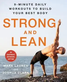 Strong and Lean: 9-Minute Daily Workouts to Build Your Best Body: No Equipment, Anywhere, Anytime, Paperback/Mark Lauren