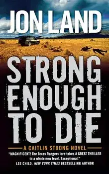 Strong Enough to Die: A Caitlin Strong Novel, Paperback/Jon Land