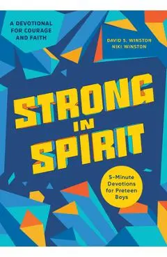 Strong in Spirit: 5-Minute Devotions for Preteen Boys - David S. Winston