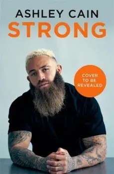 Strong. Life, loss and eternal love for my daughter, Hardback/Ashley Cain