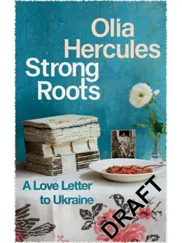 Strong Roots. A Ukrainian Family Story of War, Exile and Hope, Hardback/Olia Hercules