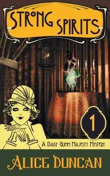 Strong Spirits (a Daisy Gumm Majesty Mystery, Book 1), Paperback/Alice Duncan