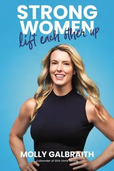 Strong Women Lift Each Other Up, Hardcover/Molly Galbraith