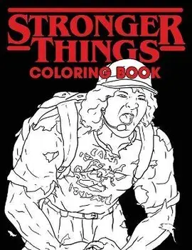Stronger Things Coloring Book: All Your Favorite Characters...Only Stronger, Paperback/Sir Brody Books
