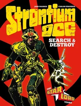 Strontium Dog Search & Destroy. The Starlord Years, Hardback/Ezquerra Carlos