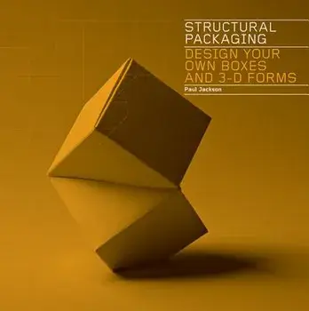 Structural Packaging: Design Your Own Boxes and 3-D Forms, Paperback/Paul Jackson