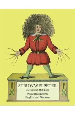 Struwwelpeter: Presented in both English and German - Heinrich Hoffmann