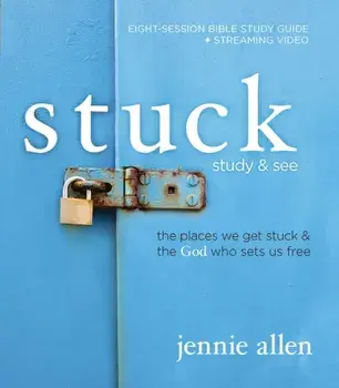 Stuck Bible Study Guide plus Streaming Video, Updated Edition. The Places We Get Stuck and the God Who Sets Us Free, Paperback/Jennie Allen