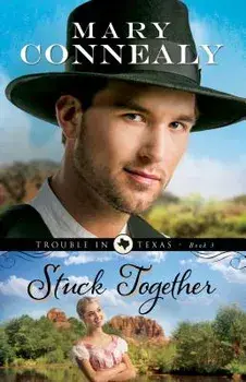 Stuck Together, Paperback/Mary Connealy