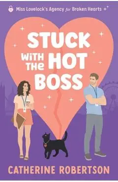Stuck With The Hot Boss: A funny, swoony, little bit spicy, magical matchmaking romcom - Catherine Robertson