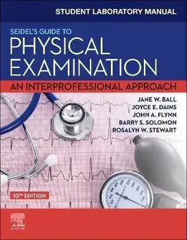 Student Laboratory Manual for Seidel's Guide to Physical Examination. An Interprofessional Approach, 10 ed, Paperback/***