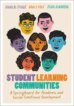 Student Learning Communities: A Springboard for Academic and Social-Emotional Development, Paperback/Douglas Fisher