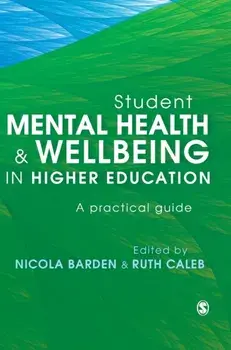 Student Mental Health and Wellbeing in Higher Education. A practical guide, Hardback/***