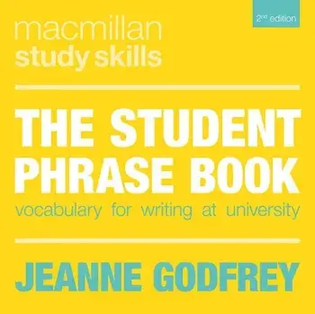 Student Phrase Book. Vocabulary for Writing at University, Paperback/Jeanne Godfrey