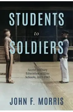 Students to Soldiers - John F Morris