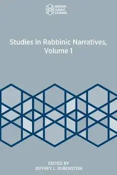 Studies in Rabbinic Narratives, Volume 1, Paperback/Jeffrey L. Rubenstein