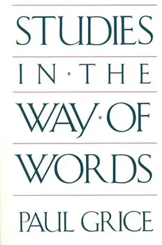 Studies in the Way of Words, Paperback/Paul Grice
