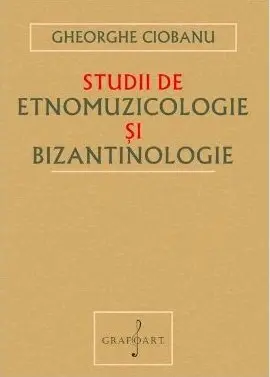 Studii de etnomuzicologie și bizantinologie
