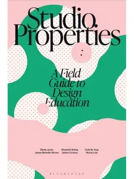 Studio Properties. A field guide to design education, Paperback/Nicole (Open University, UK) Lotz