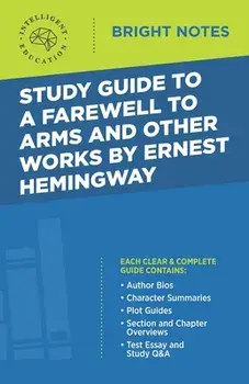 Study Guide to A Farewell to Arms and Other Works by Ernest Hemingway, Paperback/***