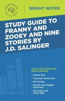 Study Guide to Franny and Zooey and Nine Stories by J.D. Salinger, Paperback/***