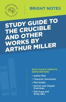 Study Guide to The Crucible and Other Works by Arthur Miller, Paperback/***